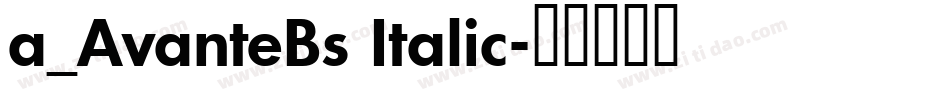 a_AvanteBs Italic字体转换